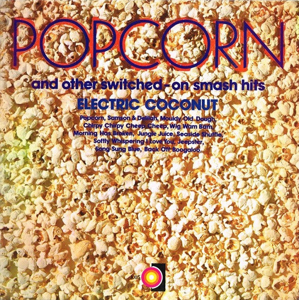 Electric Coconut : Popcorn And Other Switched-On Smash Hits (LP, Album)