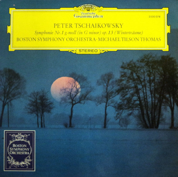 Peter Tschaikowsky* - Boston Symphony Orchestra · Michael Tilson Thomas : Symphonie Nr. 1 g-moll (In G Minor) Op. 13 (Winterträume) (LP)