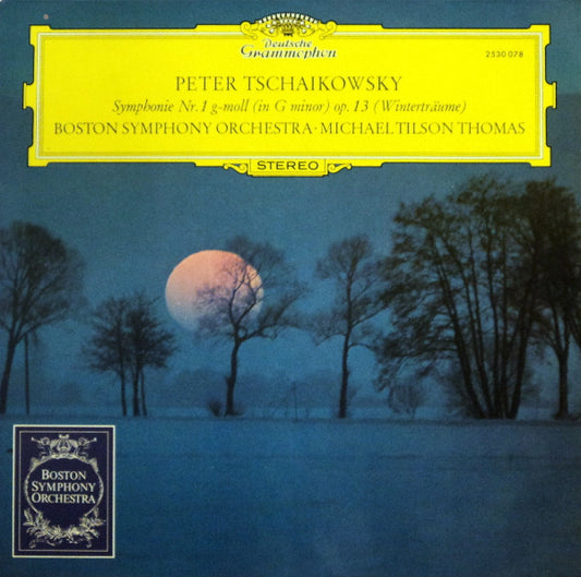 Peter Tschaikowsky* - Boston Symphony Orchestra · Michael Tilson Thomas : Symphonie Nr. 1 g-moll (In G Minor) Op. 13 (Winterträume) (LP)
