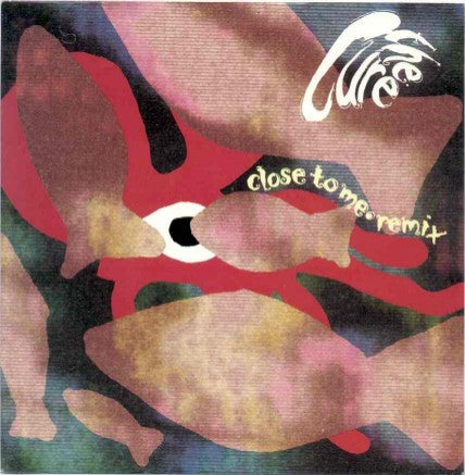 The Cure : Close To Me · Remix (7", Single)