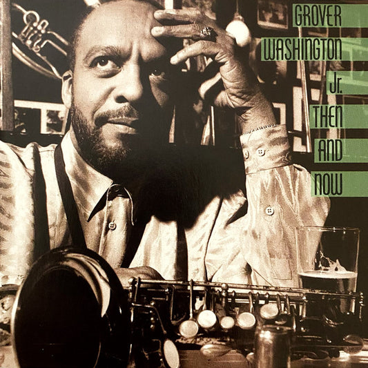 Grover Washington, Jr. : Then And Now (CD, Album)