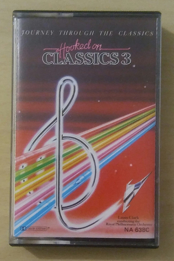 Louis Clark Conducting The Royal Philharmonic Orchestra* : Hooked On Classics 3 - Journey Through The Classics (Cass, Comp)