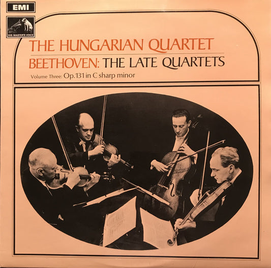 The Hungarian Quartet - Ludwig Van Beethoven : The Late Quartets - Volume 3: Quartet No. 14 In C Sharp Minor, Op. 131 (LP)