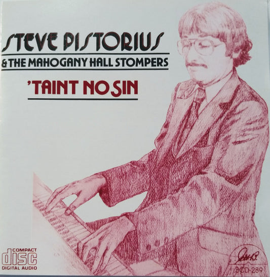 Steve Pistorius & The Mahogany Hall Stompers* : 'Taint No Sin (CD, Album)