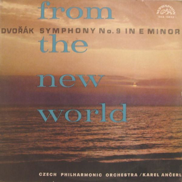 Antonín Dvořák, The Czech Philharmonic Orchestra / Karel Ančerl : From The New World (Symphony No. 9 In E Minor) (LP, Album, Mono, RP)