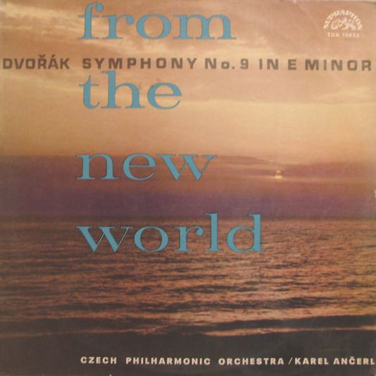 Antonín Dvořák, The Czech Philharmonic Orchestra / Karel Ančerl : From The New World (Symphony No. 9 In E Minor) (LP, Album, Mono, RP)