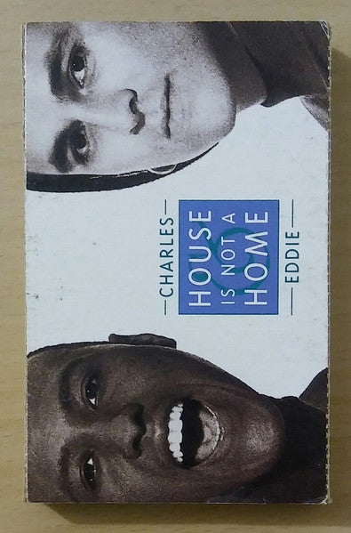 Charles & Eddie : House Is Not A Home (Cass, Single)