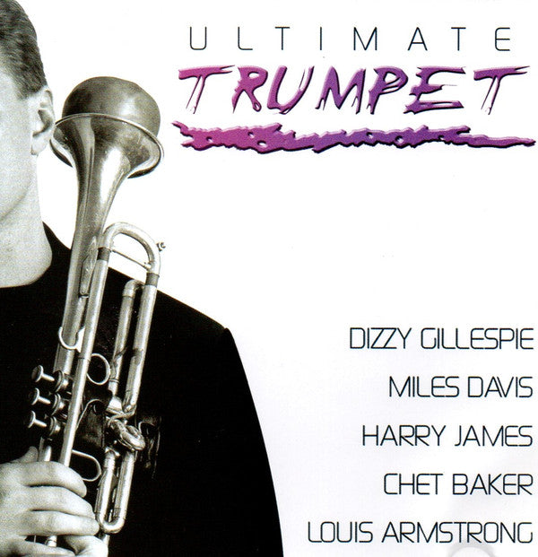 Dizzy Gillespie, Miles Davis, Harry James (2), Chet Baker, Louis Armstrong, Various : Ultimate Trumpet (CD, Comp)