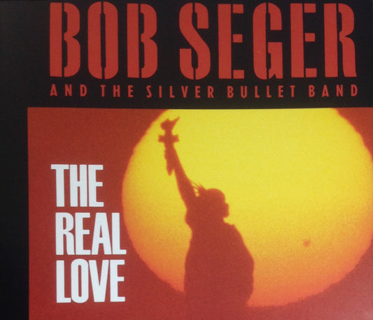 Bob Seger And The Silver Bullet Band : The Real Love (CD, Single)