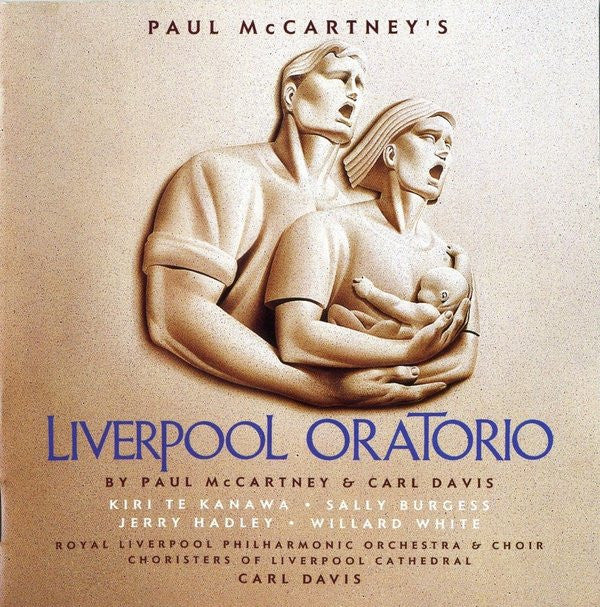 Paul McCartney, Royal Liverpool Philharmonic Orchestra, Royal Liverpool Philharmonic Choir, Choristers of Liverpool Cathedral, Carl Davis (5), Dame Kiri Te Kanawa*, Sally Burgess, Jerry Hadley, Jeremy Budd : Liverpool Oratorio (2xCD, Album)