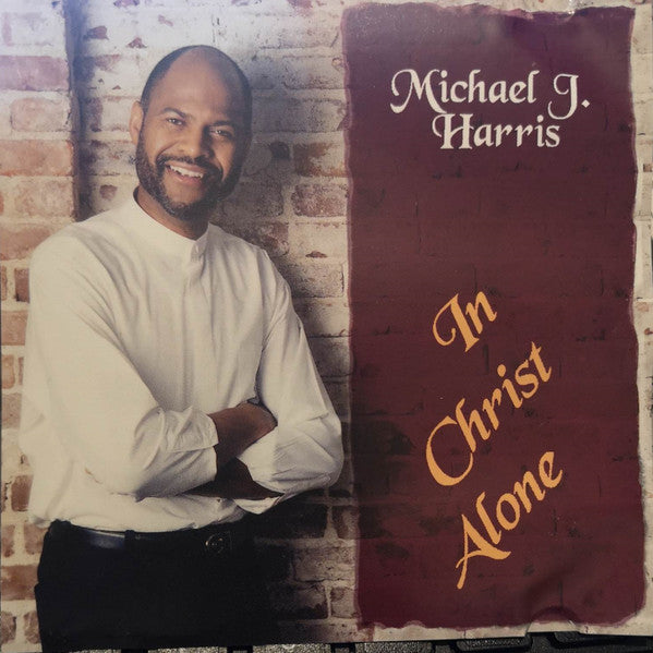 Michael J. Harris : In Christ Alone (CD, Album)