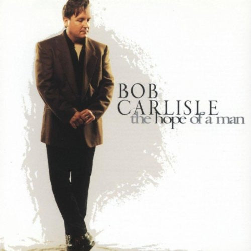Bob Carlisle (2) : The Hope Of A Man (CD, Album)