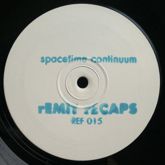 Spacetime Continuum : rEMIT rECAPS (12")