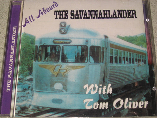Tom Oliver (3) Featuring Bob Ferris (3), Col Edmonds, John Kilcullen, Meegan Jenkins, John Quinn (15) : All Aboard The Savannahlander With Tom Oliver (CD, Album)