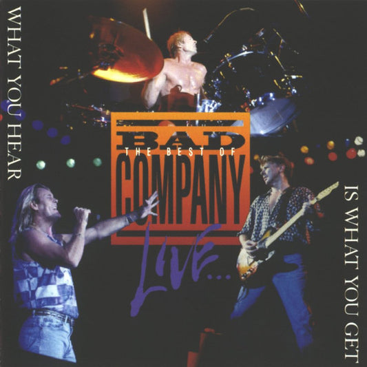 Bad Company (3) : The Best Of Bad Company Live...What You Hear Is What You Get (CD, Album)