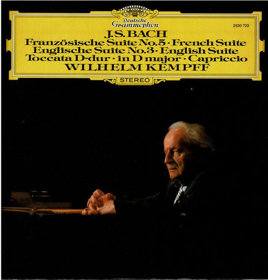 J.S.Bach* - Wilhelm Kempff : Französische Suite No.5 = French Suite, Englische Suite No.3 = English Suite, Toccata D-Dur = In D Major, Capriccio (LP)
