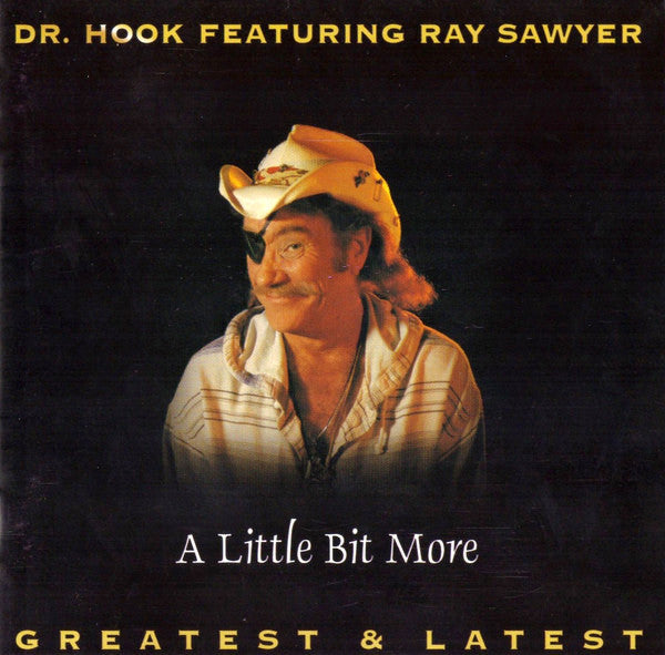 Dr. Hook Featuring Ray Sawyer : A Little Bit More (CD, Album)
