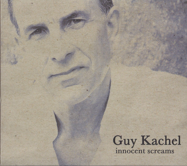 Guy Kachel : Innocent Screams (CD)