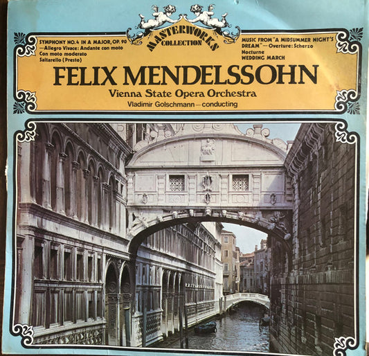 Felix Mendelssohn*, Vladimir Golschmann, Vienna State Opera Orchestra* : Felix Mendelssohn Vienna State Opera Orchestra (LP, Album)