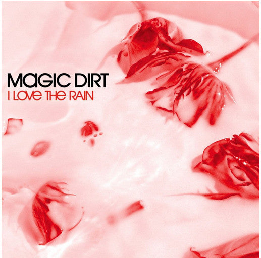 Magic Dirt : I Love The Rain (CD, Single)