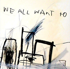 We All Want To : We All Want To (CD, Album)