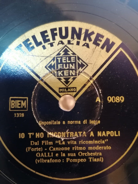 Cesare Galli E La Sua Orchestra : Ti Ho Incontrata A Napoli / Sinfonie D'Amore (Symphonie) (Shellac, 10")