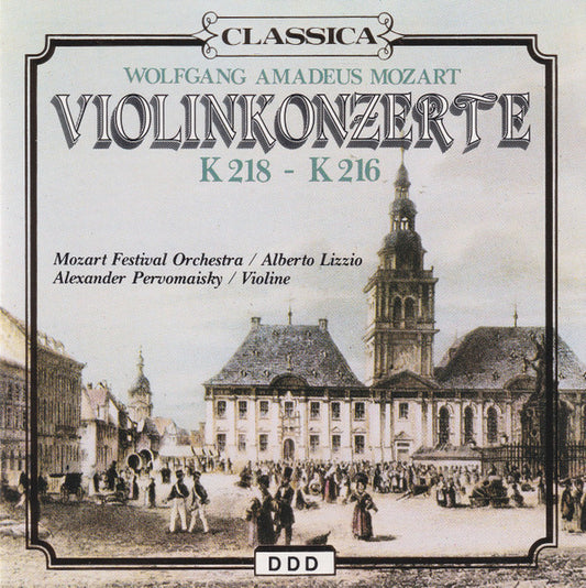 Wolfgang Amadeus Mozart, Mozart Festival Orchestra (2), Alberto Lizzio, Alexander Pervomansky : Violinkonzerte K 218 - K 216 (CD)