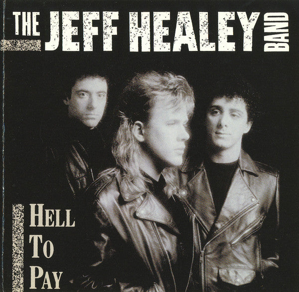The Jeff Healey Band : Hell To Pay (CD, Album)