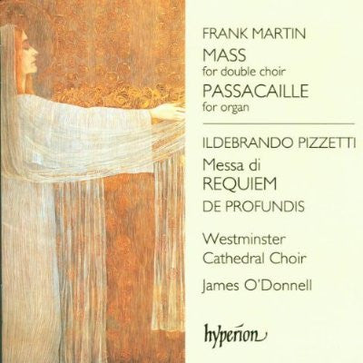 Frank Martin (3) / Ildebrando Pizzetti - Westminster Cathedral Choir, James O'Donnell (2) : Mass For Double Choir / Passacaille For Organ / Messa Di Requiem / De Profundis (CD, Album)