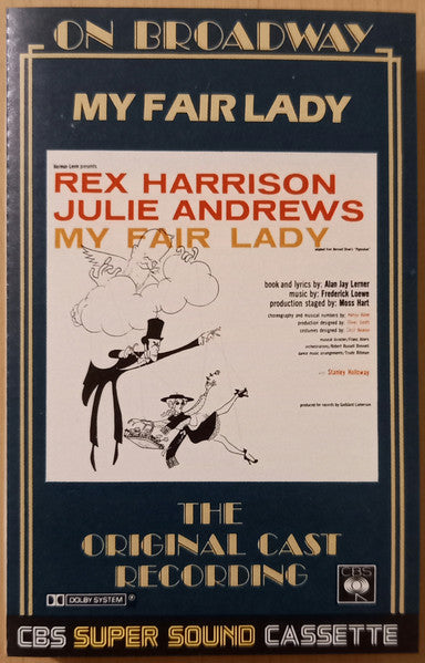 Rex Harrison, Julie Andrews With Stanley Holloway Book And Lyrics By Alan Jay Lerner Music By Frederick Loewe : My Fair Lady (Cass, Album)