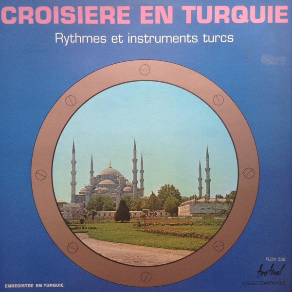 Various : Croisière En Turquie Vol. 1 Rythmes Et Instruments Turcs (LP)