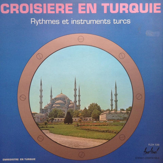 Various : Croisière En Turquie Vol. 1 Rythmes Et Instruments Turcs (LP)