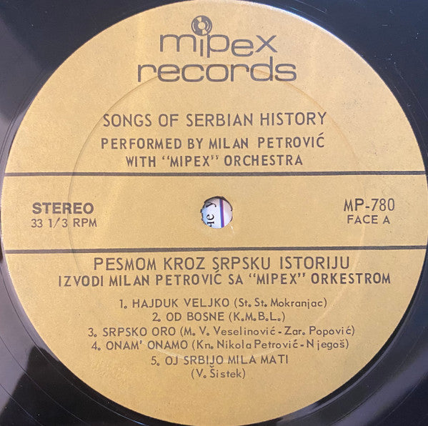 Milan-Mića Petrović, Muški Hor, Mipex Orchestra : Песмом Кроз Српску Историју Songs Of Serbian History (LP)