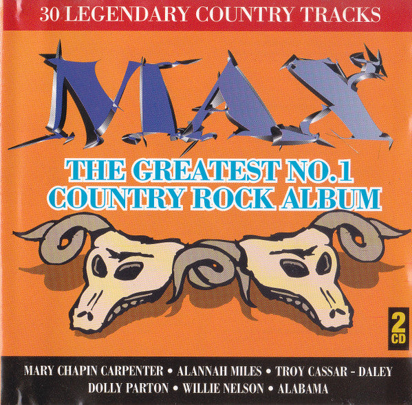 Various : MAX: The Greatest No.1 Country Rock Album (30 Legendary Country Tracks) (2xCD, Comp)