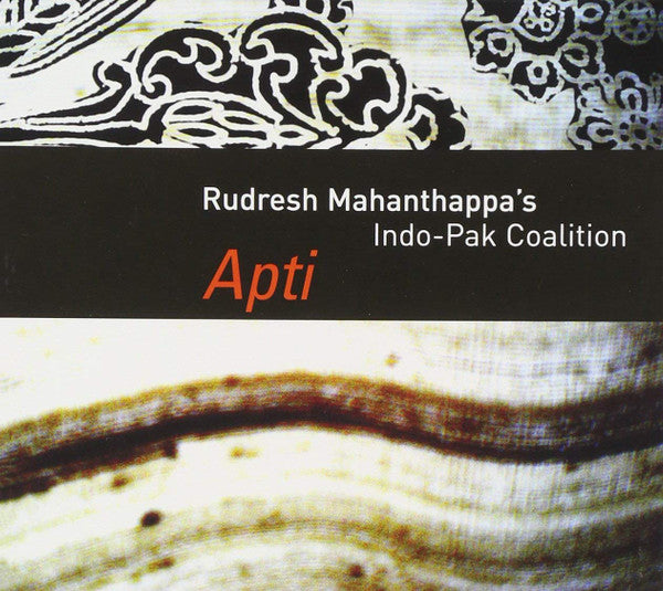 Rudresh Mahanthappa's Indo-Pak Coalition : Apti (CD, Album)