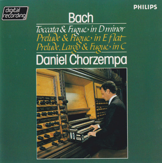 Johann Sebastian Bach, Daniel Chorzempa : Toccata & Fugue In D Minor / Prelude & Fugue In E Flat / Prelude, Largo & Fugue in C (CD, Album)