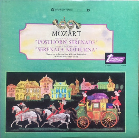 Mozart* - Kammerorchester Der Wiener Festspiele / Wilfried Böttcher* : "Posthorn Serenade" No. 9 In D Major, K. 320 - "Serenata Notturna" No. 6 In D Major, K. 239   (LP)