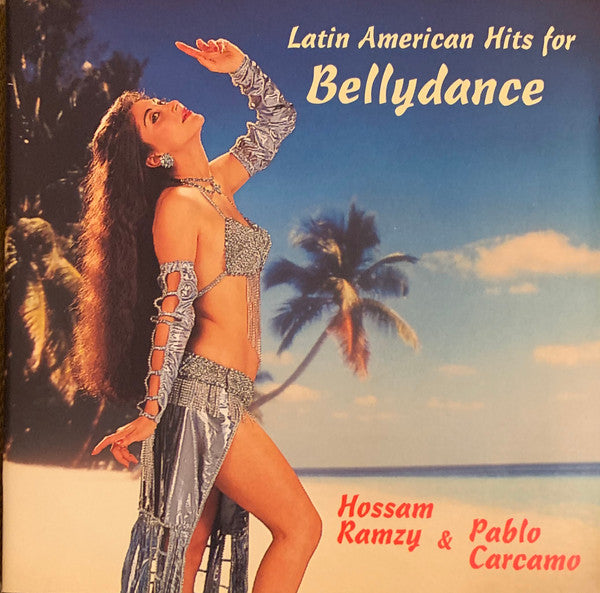 Hossam Ramzy & Pablo Cárcamo : Latin American Hits For Bellydance (CD, Album)