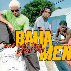 Baha Men : Who Let The Dogs Out (CD, Album)