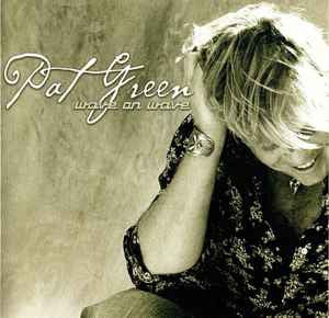 Pat Green (2) : Wave On Wave (CD, Album)