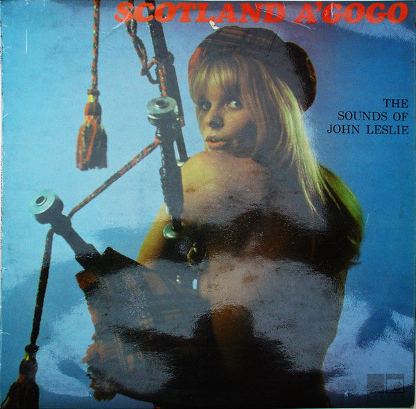 The Sounds Of John Leslie : Scotland A'GoGo (LP)