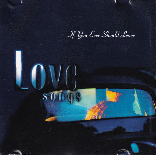 Various : Love Songs: If You Ever Should Leave (CD, Comp)