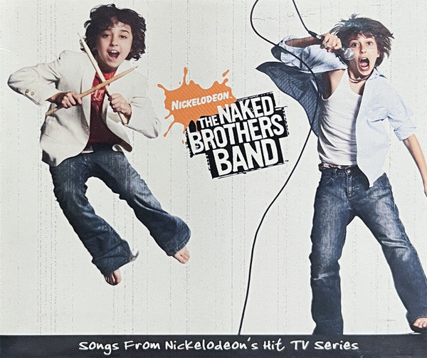 The Naked Brothers Band : The Naked Brothers Band - Songs From Nickelodeon's Hit TV Series (CD, Album, Enh, CD-)