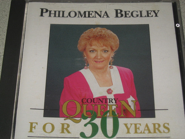 Philomena Begley : Country Queen For 30 Years (CD, Album)