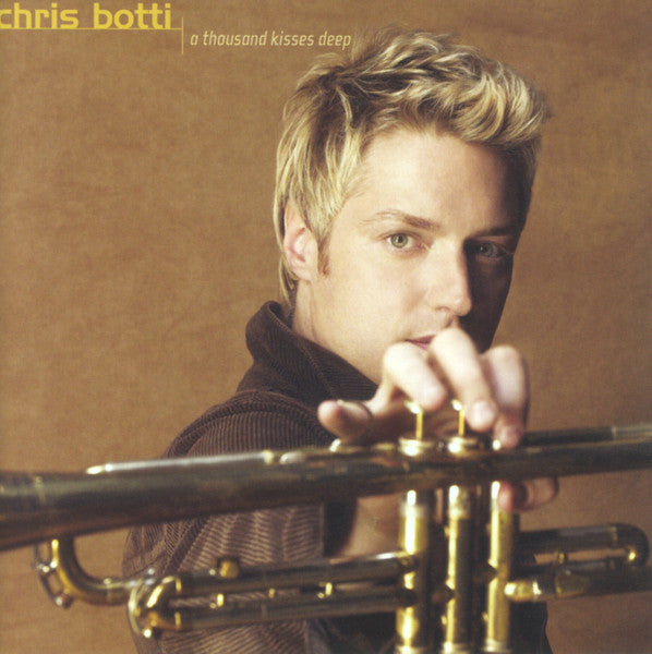 Chris Botti : A Thousand Kisses Deep (CD, Album)