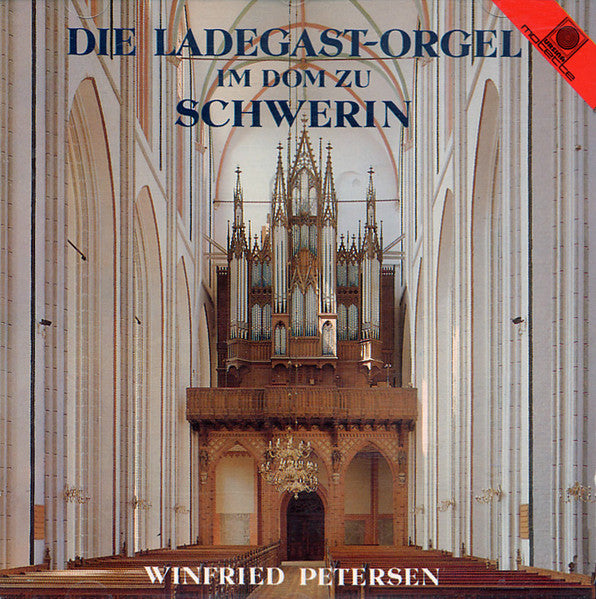 Winfried Petersen : Die Ladegast-Orgel Im Dom Zu Schwerin (CD)