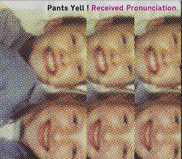 Pants Yell! : Received Pronunciation (CD, Album)