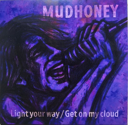 Mudhoney : Light Your Way / Get On My Cloud (7", Ltd, Pur)