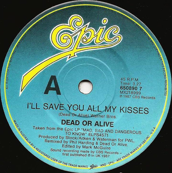 Dead Or Alive : I'll Save You All My Kisses (7", Single)