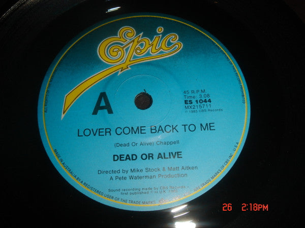 Dead Or Alive : Lover Come Back To Me (7", Single)